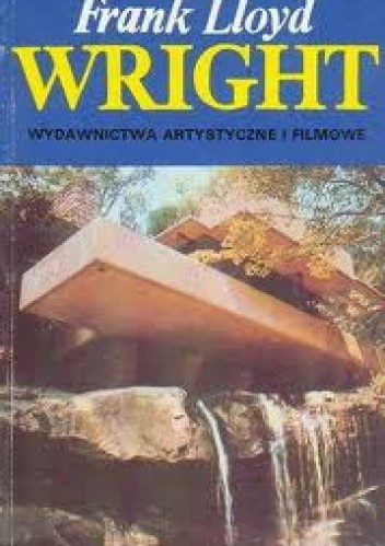Frank Lloyd Wright - architektura i przestrzeń