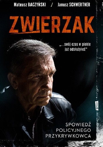 Zwierzak. Spowiedź policyjnego przykrywkowca