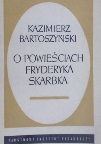 O powieściach Fryderyka Skarbka
