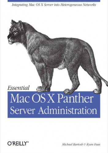 Essential Mac OS X Panther Server Administration. Integrating Mac OS X Server into Heterogeneous Networks