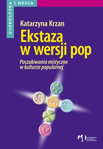 Ekstaza w wersji pop. Poszukiwania mistyczne w kulturze popularnej
