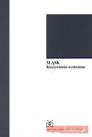 Śląsk. Rzeczywistości wyobrażone