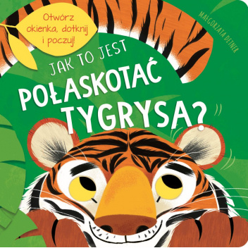 Jak to jest pogłaskać tygrysa?