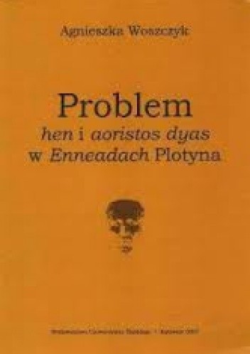 Problem „hen” i „aoristos dyas” w „Enneadach” Plotyna