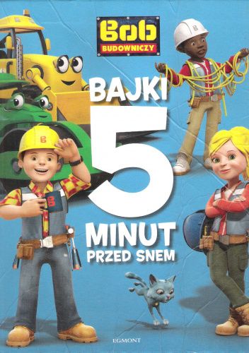 Bob Budowniczy. Bajki 5 minut przed snem.