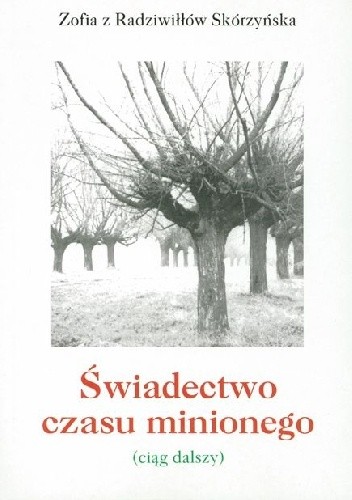 Świadectwo czasu minionego. Ciąg dalszy