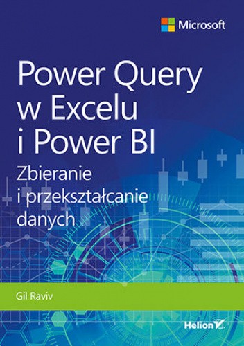 Power Query w Excelu i Power BI. Zbieranie i przekształcanie danych
