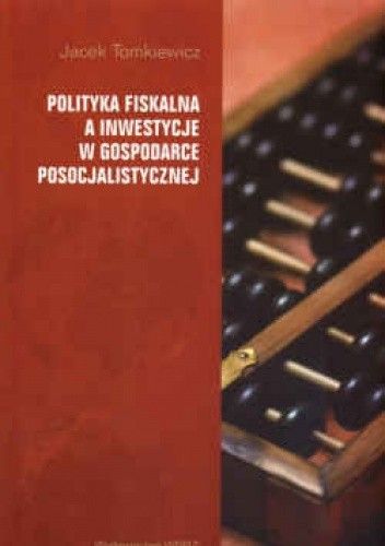 Polityka fiskalna a inwestycje w gospodarce posocjalistycznej