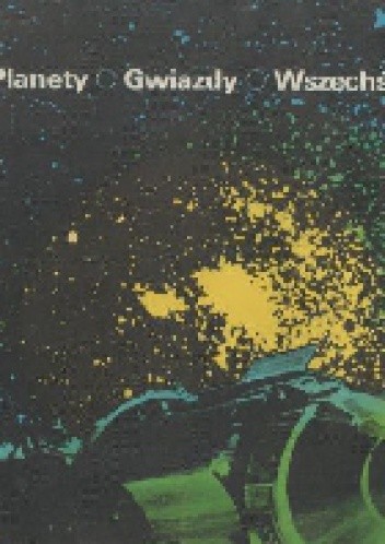 Planety. Gwiazdy. Wszechświat