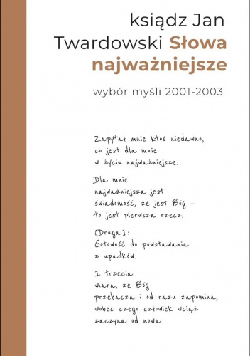 Słowa najważniejsze. Wybór myśli z lat 2001-2003