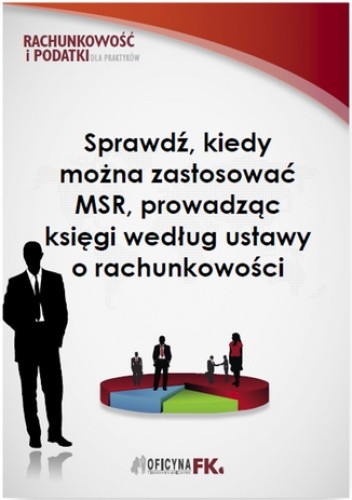 Sprawdź, kiedy można zastosować MSR, prowadząc księgi według ustawy o rachunkowości