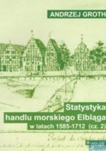 Statystyka handlu morskiego Elbląga w latach 1585-1712, cz. 2: Wywóz towarów drogą morską
