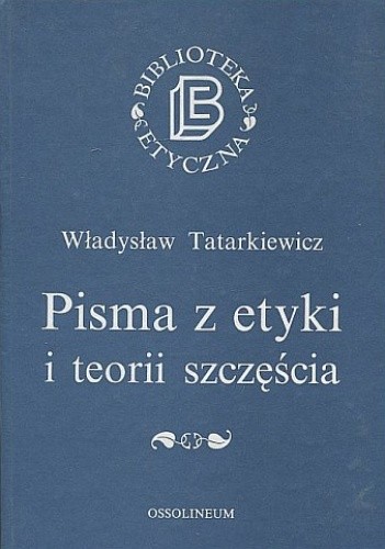 Pisma z etyki i teorii szczęścia