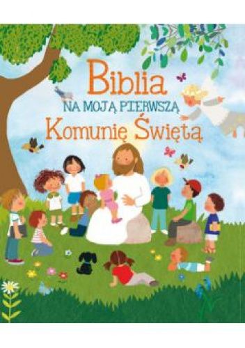 Biblia na moją Pierwszą Komunię Świętą