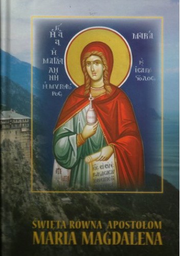 Święta Równa Apostołom Maria Magdalena