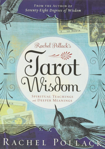 Rachel Pollack's Tarot Wisdom: Spiritual Teachings and Deeper Meanings