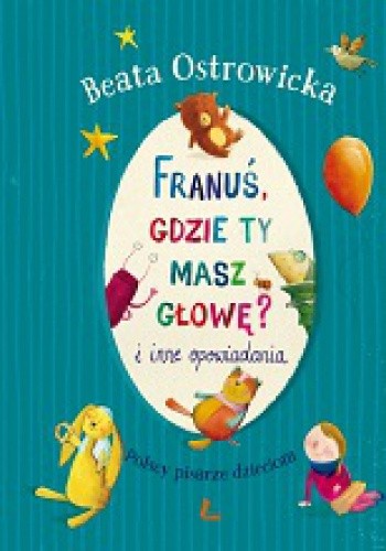 Franuś, gdzie ty masz głowę