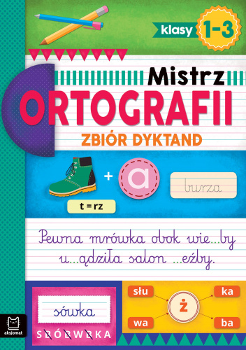 Mistrz ortografii Zbiór dyktand klasy 1-3