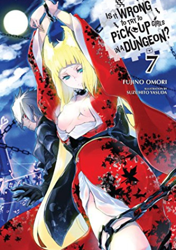 Is It Wrong to Try to Pick Up Girls in a Dungeon?, Vol. 7 (light novel)