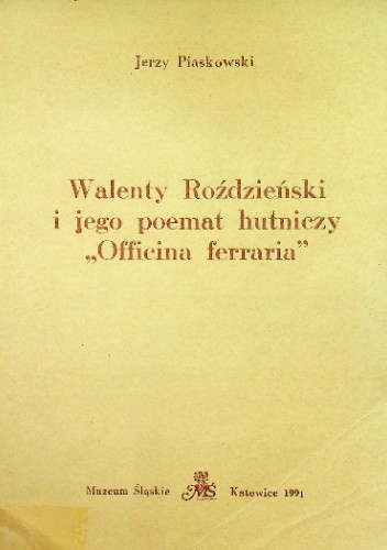 Walenty Roździeński i jego poemat hutniczy "Officina ferraria"