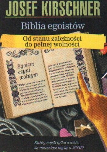 Biblia egoistów. Od stanu zależności do pełnej wolności