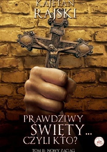 Prawdziwy święty czyli kto? Tom 2 Nowy zaciąg