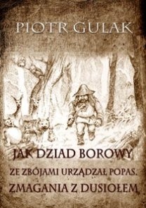 Jak Dziad Borowy ze zbójami urządzał popas. Zmagania z Dusiołem