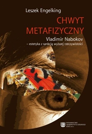 Chwyt metafizyczny Vladimir Nabokov - estetyka z sankcją wyższej rzeczywistości