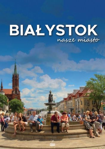 Białystok nasze miasto