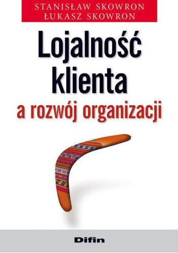 Lojalność klienta a rozwój organizacji