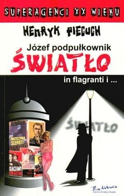 Józef podpułkownik Światło in flagranti i...