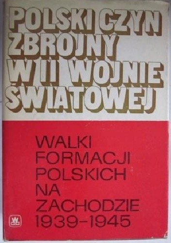 Walki formacji polskich na Zachodzie 1939-1945