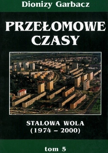 Przełomowe czasy: Stalowa Wola (1974-2000)