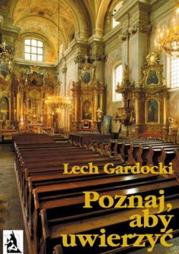 Poznaj, aby uwierzyć. Liturgia Mszy Świętej
