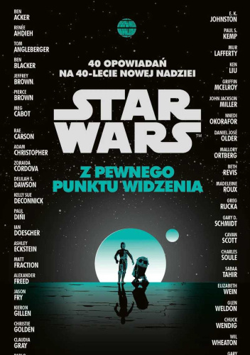 Star Wars: Z pewnego punktu widzenia. 40 opowiadań na 40-lecie Nowej nadziei