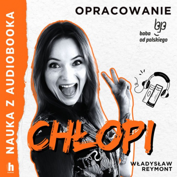 Chłopi. Lektura z opracowaniem
