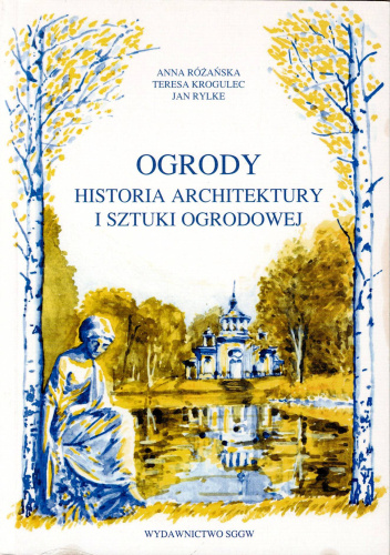Ogrody. Historia architektury i sztuki ogrodowej