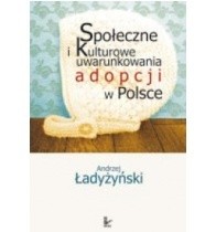 Społeczne i kulturowe uwarunkowania adopcji w Polsce