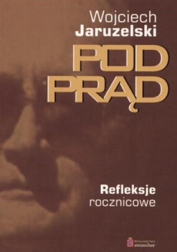 Pod prąd. Refleksje rocznicowe.