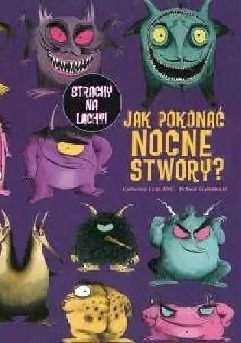 Strachy na lachy. Jak pokonać nocne stwory?