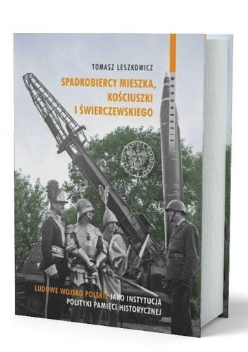Spadkobiercy Mieszka, Kościuszki i Świerczewskiego