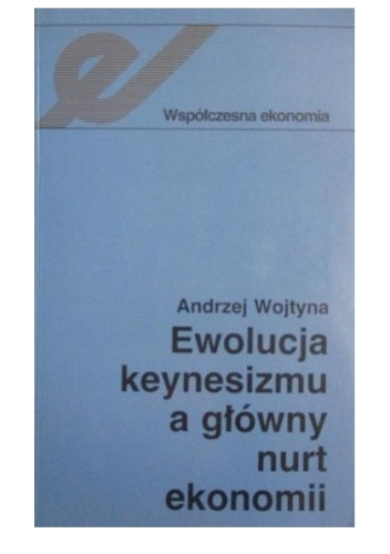 Ewolucja keynesizmu a główny nurt ekonomii