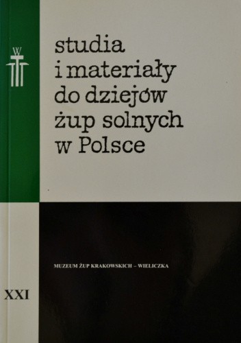 studia i materiały do dziejów żup solnych w Polsce, t. XXI