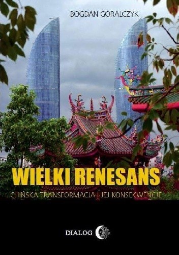 Wielki renesans. Chińska transformacja i jej konsekwencje