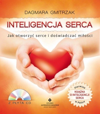 Inteligencja serca. Jak otworzyć serce i doświadczyć miłości