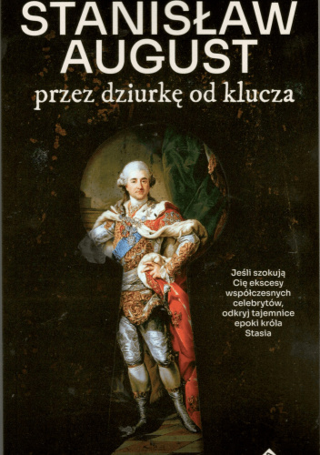 Stanisław August przez dziurkę od klucza