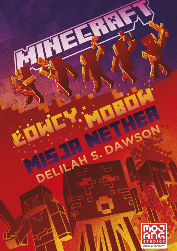 Minecraft. Łowcy mobów. Misja Nether