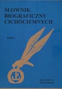 Słownik biograficzny cichociemnych t. 1