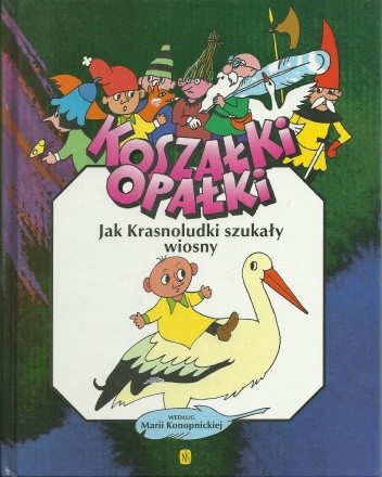 Koszałki Opałki. Jak Krasnoludki szukały wiosny