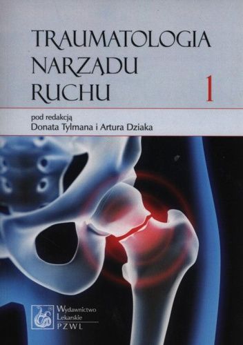 Traumatologia narządu ruchu. Tom 1